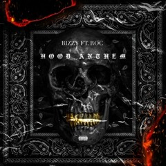 Bizzy ft. Roc Hood Anthem