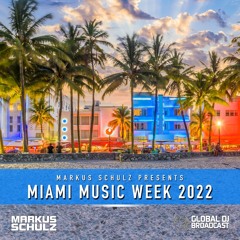 Markuis Schulz - Global DJ Broadcast Miami Music Week 2022 Edition
