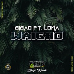 Bibao ft. Lona _-_Waigho_(Liingo Remix)_[Audio]_2023.mp3