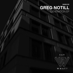 Greg Notill - Generation [Say What]