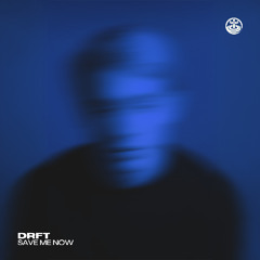 DRFT - Save Me Now (Extended Mix)