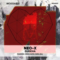 NEO-X - Dukkha [Moussaieff Records]