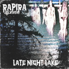 RAPIRA666 - LATE NIGHT LAKE (MUSIC VIDEO LINK IN DESCPRIPTION)