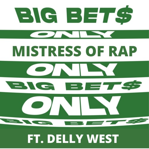 BIG BET$ ONLY FT. DELLY WEST