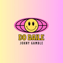 JOHNY GAMBLE - DO BAILE