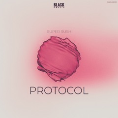 Super Rush - Protocol (Original Mix)