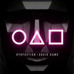 DYSFACTION - SQUID GAME [Free Download]