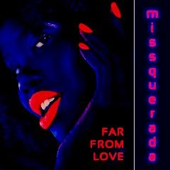 Missquerada - Far From Love (Mixed By 𝓛𝓾𝟑𝟎𝓲𝓯𝓮𝓻)
