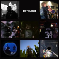 Not Human ( Feat. BBN Bosko )