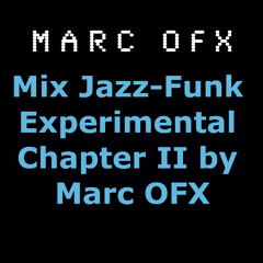 Mix Jazzy Experimental Chapter II By Marc OFX