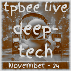 tpbee Live Stream - Deep-Tech DnB November