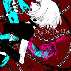 Dig Me Darling