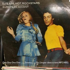 One One One One ......2many.......Djs (Jasper does a rare MP3 MIX)