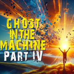 Ghost in the Machine IV