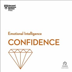 [ACCESS] EBOOK EPUB KINDLE PDF HBR Emotional Intelligence Series, Confidence by  Harv
