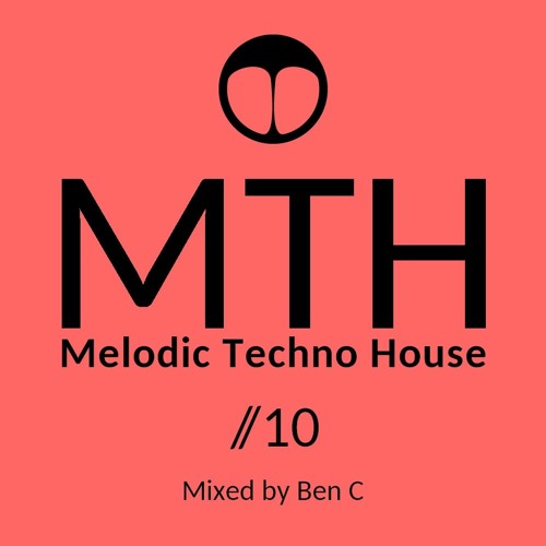 Melodic Techno House Mix | MTH 10 | by Ben C
