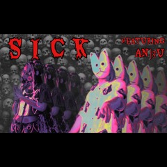 SICK (feat. AN|3U)
