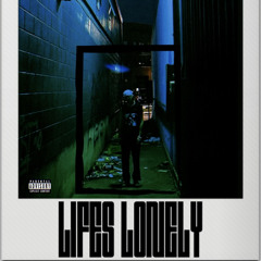 LIFES LONELY