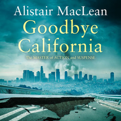 Goodbye California, By Alistair MacLean, Read by Jeff Harding