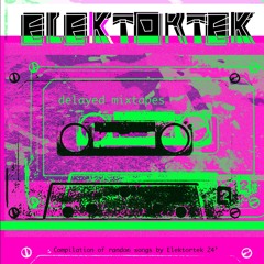 Delayed Mixtapes by Elekortek - Compilation of lo-fi songs from the past