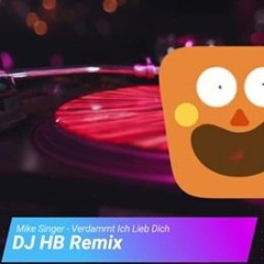 Mike SInger - Verdammt Ich Lieb Dich (DJ H.B. RMX)