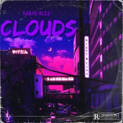 KA$HDAVID - Clouds