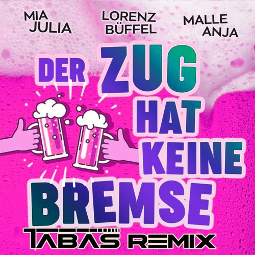 Mia Julia & Lorenz Büffel & Malle Anja - Der Zug hat keine Bremse (Tabas Hardstyle Remix)
