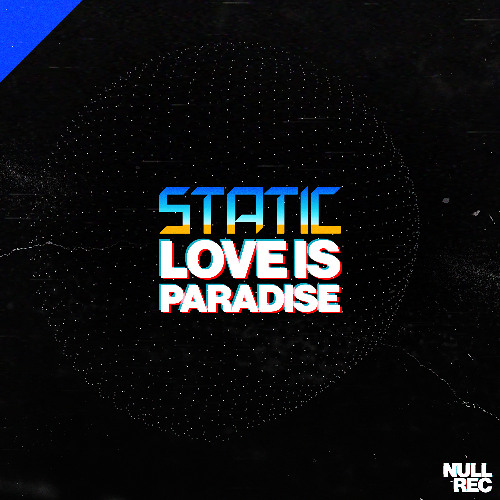DJ Static - Love Is Paradise | Bouncy, Makina, Vocal | Null Records