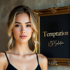 Temptation - VIP Selection
