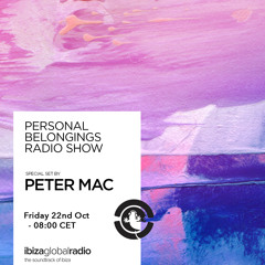 Personal Belongings Radioshow 46 @ Ibiza Global Radio Mixed by Peter Mac