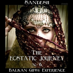 Sandesh - The Ecstatic Journey n. 6 - Balkan Gipsy Experience