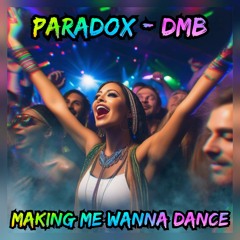 Making me wanna dance - Paradox Dmb.m4a