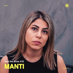 Just the Artist #15 - MANTi