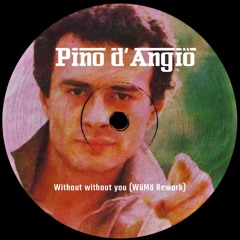 Pino d'Angiò - Without without you (WäMä Rework)
