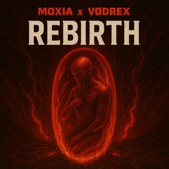 Moxia X Vødrex - Rebirth (Hard Techno) [FREE DL]