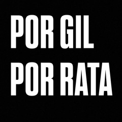 Por gil por rata