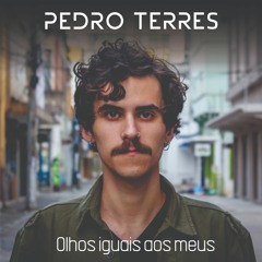 Pedro Terres - Olhos Iguais 2021