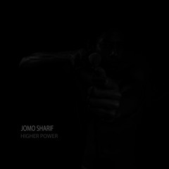 Jomo Sharif - Higher Power