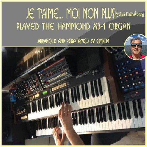 Stream JE T'AIME... MOI NON PLUS (Serge Gainsbourg) - Hammond organ cover  by Emiem | Listen online for free on SoundCloud