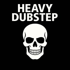 Heavy Dubstep