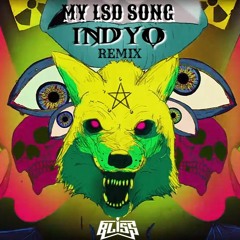 bliss - my lsd song ( INDYO RMX)