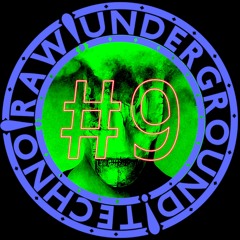Raw!Underground!Techno#9