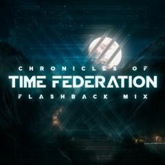 Chronicles of Time Federation - Flashback Mix