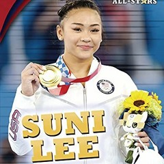 Get PDF 📒 Suni Lee (Sports All-Stars (Lerner ™ Sports)) by  Jon M. Fishman [EBOOK EP