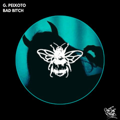 [PREMIERE] G Peixoto - Bad Bitch  (Original Mix)
