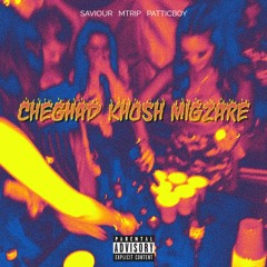 Saviour & Mtrip And Patticboy - Cheghad Khosh Migzare