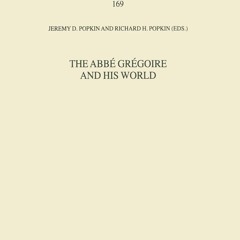 Kindle⚡online✔PDF The Abb? Gr?goire and his World (International Archives of the History of Ideas
