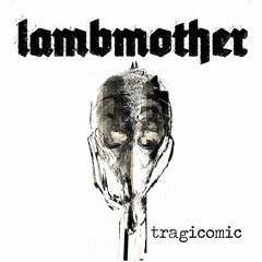 Lambmother - From The Past (Tragicomic EP)