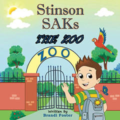 READ EBOOK 📒 Stinson SAKs THE ZOO by  Brandi Foster &  Blueberry Illustrations EPUB