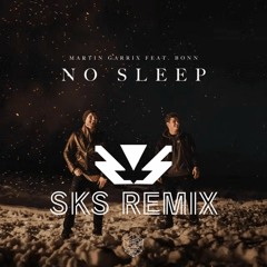 Martin Garrix Feat. Bonn - No Sleep (SKS Festival Remix)